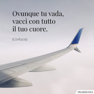 frasi ovunque cuore cunfucio x