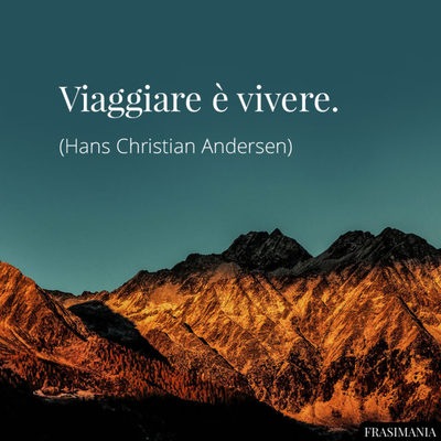 frasi viaggiare vivere andersen x